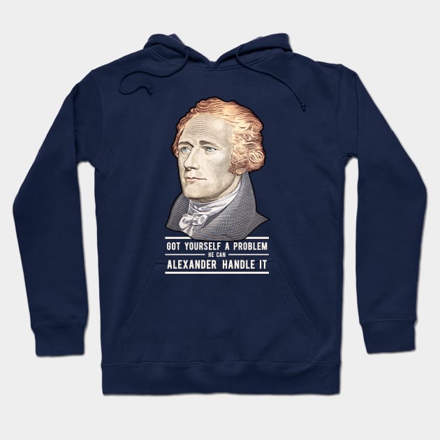 Alexander Hamilton | Alexander Handle it! Hoodie by moose_cooletti